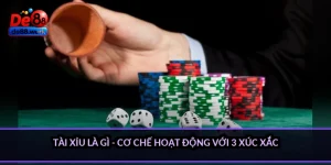 Tài xỉu là gì - cơ chế hoạt động với 3 xúc xắc