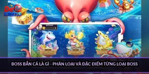 Boss bắn cá là gì - phân loại và đặc điểm từng loại boss