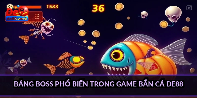 Bảng boss phổ biến trong game bắn cá DE88