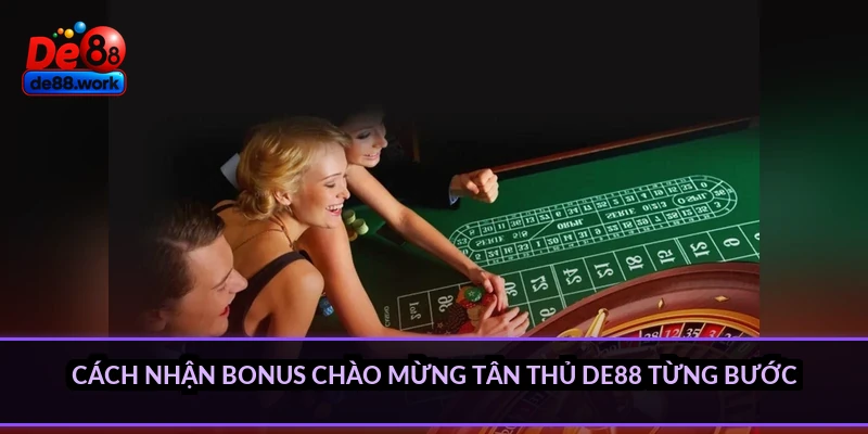 Cách nhận bonus chào mừng tân thủ DE88 từng bước