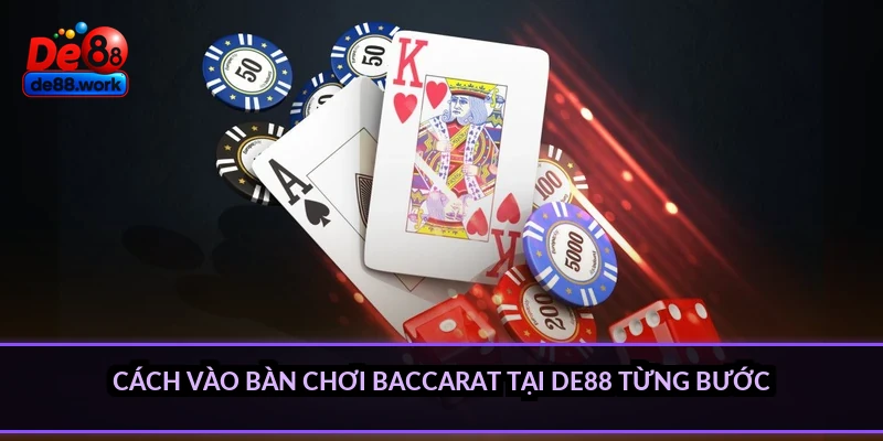 Cách vào bàn chơi baccarat tại DE88 từng bước