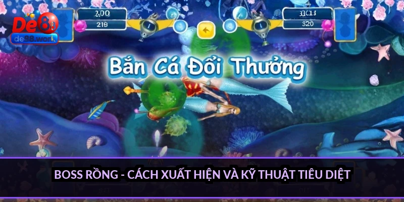 Boss Rồng - cách xuất hiện và kỹ thuật tiêu diệt